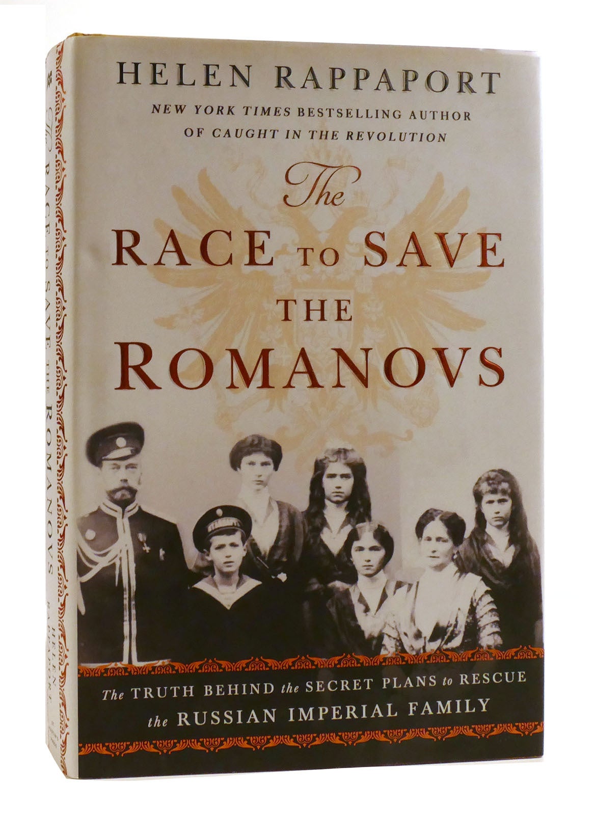 Elliot Rappaport Author THE RACE TO SAVE THE ROMANOVS The Truth Behind the Secret Plans to ...