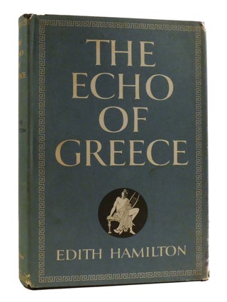Item #195142 THE ECHO OF GREECE. Edith Hamilton