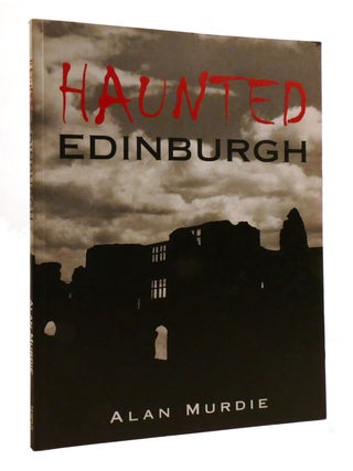 Item #195241 HAUNTED EDINBURGH. Alan Murdie