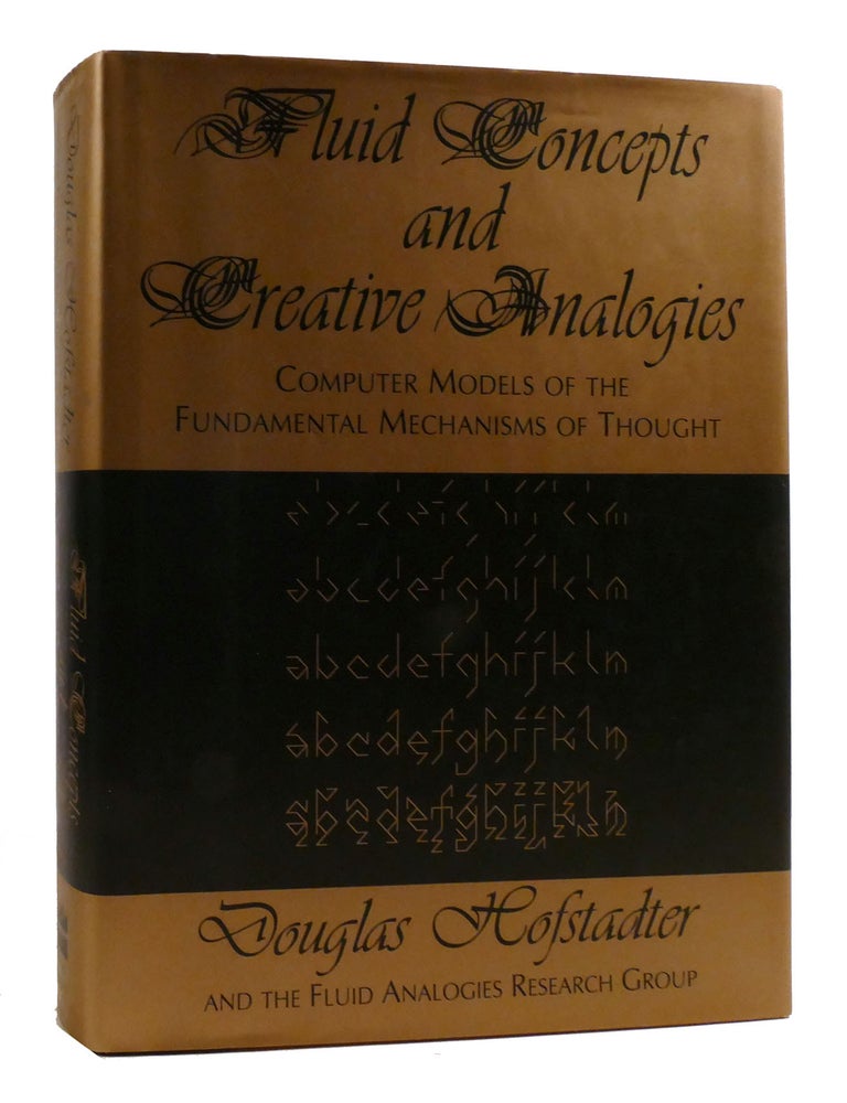 Item #195275 FLUID CONCEPTS & CREATIVE ANALOGIES; Computer Models of the Fundamental Mechanisms of Thought. Douglas Hofstadter.