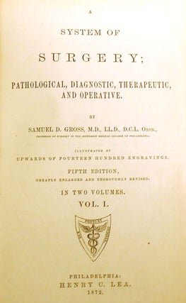 A SYSTEM OF SURGERY IN TWO VOLUMES; Pathological, Diagnostic, Therapeutic and Operative