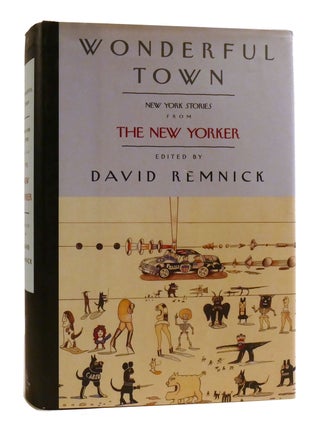 Item #195687 WONDERFUL TOWN New York Stories from the New Yorker. David Remnick