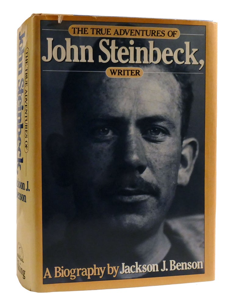 THE TRUE ADVENTURES OF JOHN STEINBECK, WRITER | Jackson J. Benson ...