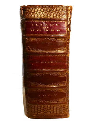 THE ILIAD AND THE ODYSSEY Homer His Odysses and Iliad Translated, Adorn'd with Sculpture, and Illustrated with Annotations, by John Ogilby, Esq.