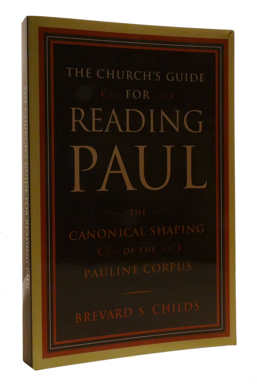 THE CHURCH'S GUIDE FOR READING PAUL The Canonical Shaping of