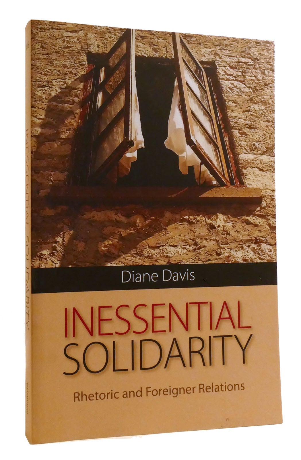 INESSENTIAL SOLIDARITY Rhetoric and Foreigner Relations | Diane Davis ...