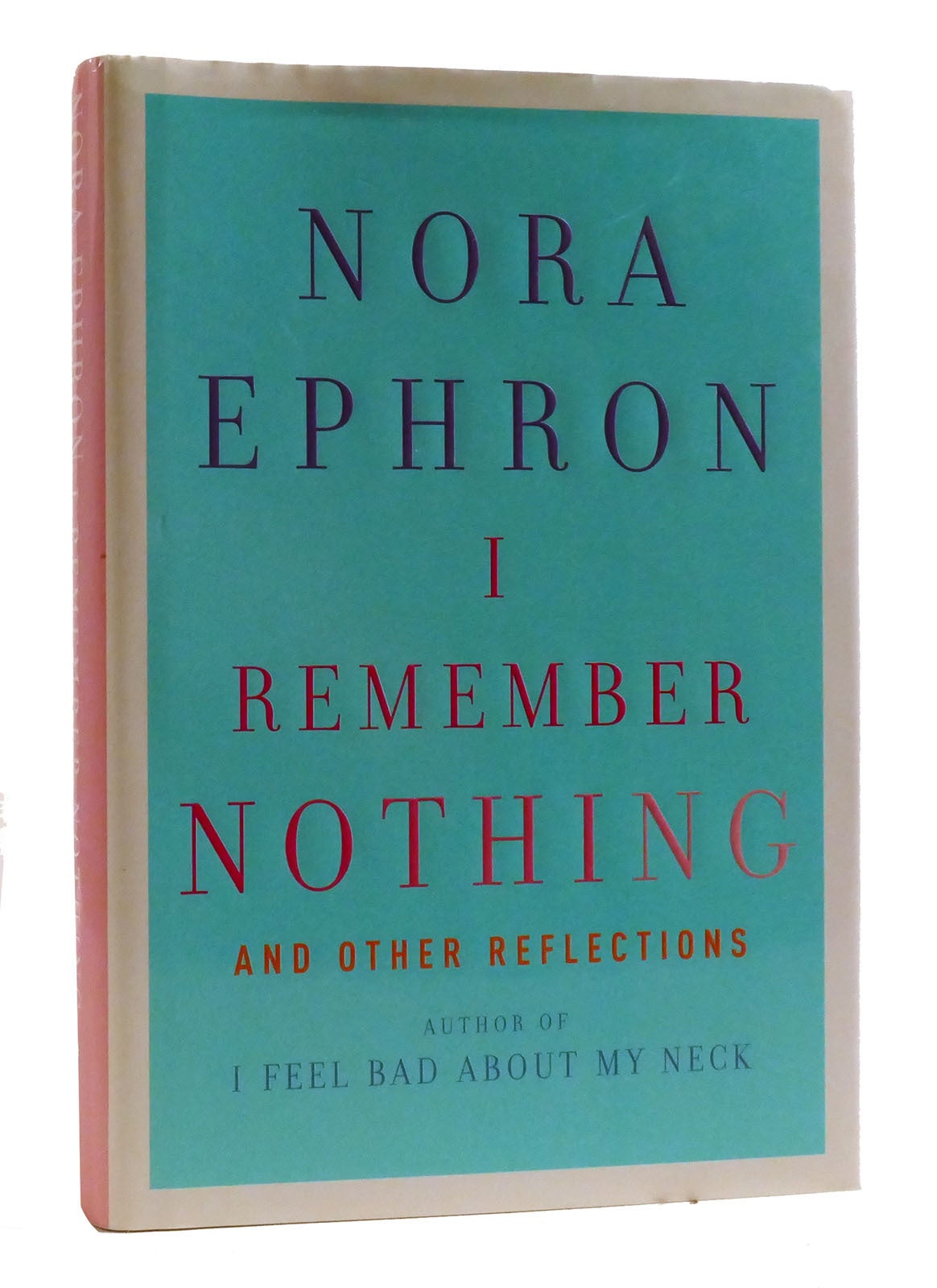 I REMEMBER NOTHING And Other Reflections Nora Ephron First Edition