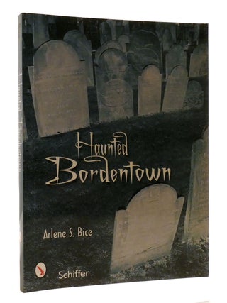 Item #196435 HAUNTED BORDENTOWN. Arlene S. Bice