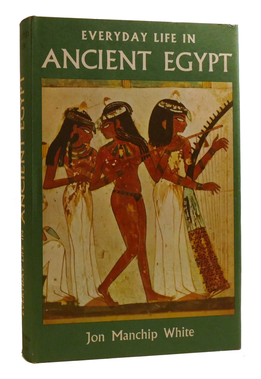 EVERYDAY LIFE IN ANCIENT EGYPT | John Manchip White | First Edition ...