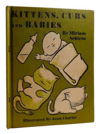 KITTENS, CUBS AND BABIES. Miriam Schlein.
