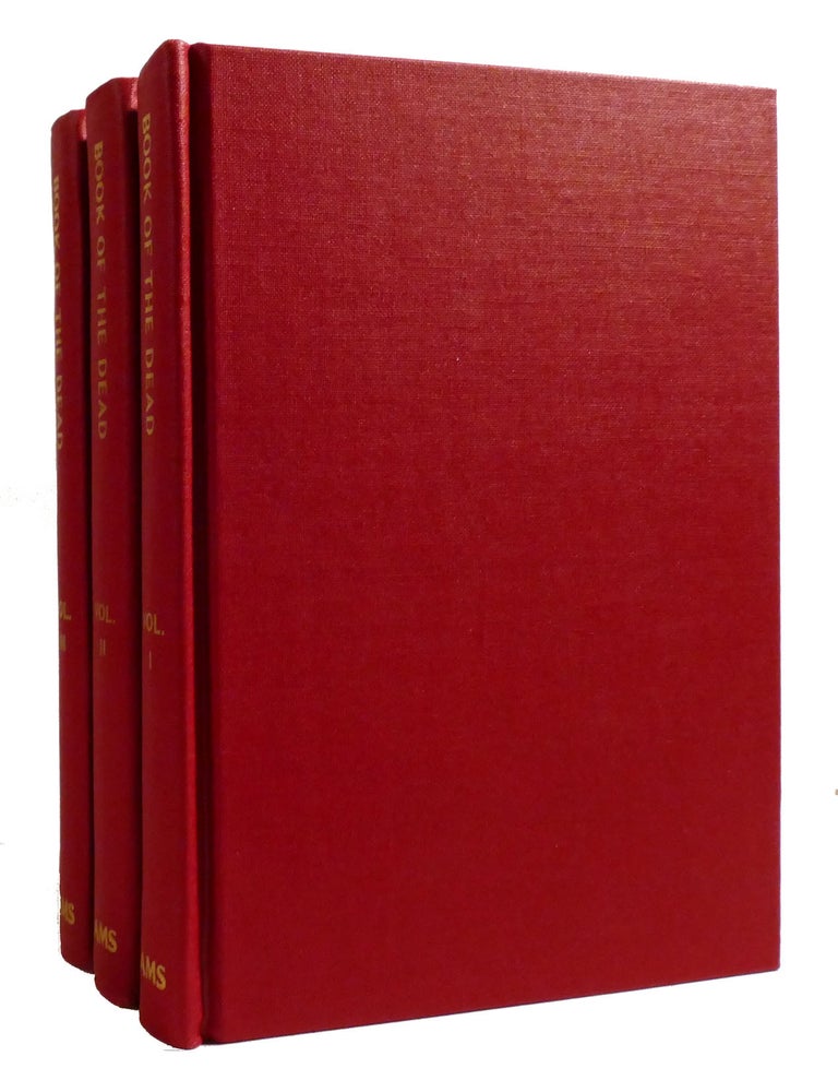 Item #197529 THE BOOK OF THE DEAD 3 VOLUME SET; The Chapters of Coming Forth by Day or Theban Recension of the Book of the Dead [3 Volumes]; the Egyptian Hieroglyphic Text Edited from Numerous Papyri Special Collection. E. A. Wallis Budge.