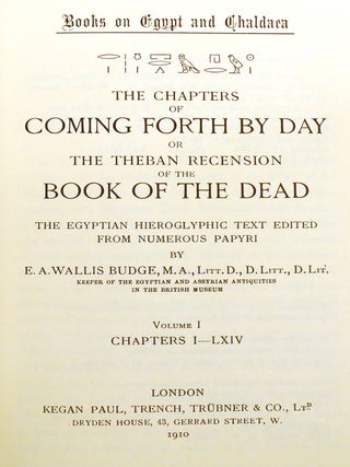THE BOOK OF THE DEAD 3 VOLUME SET; The Chapters of Coming Forth by Day or Theban Recension of the Book of the Dead [3 Volumes]; the Egyptian Hieroglyphic Text Edited from Numerous Papyri Special Collection