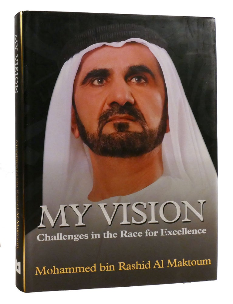 Item #197613 MY VISION; Challenges in the Race for Excellence. Mohammed Bin Rashid Al Maktoum.