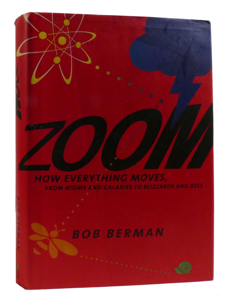 ZOOM How Everyhting Moves, from Atoms and Galaxies to Blizzards and ...