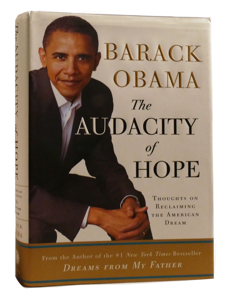 THE AUDACITY OF HOPE : ; Thoughts on Reclaiming the American Dream ...