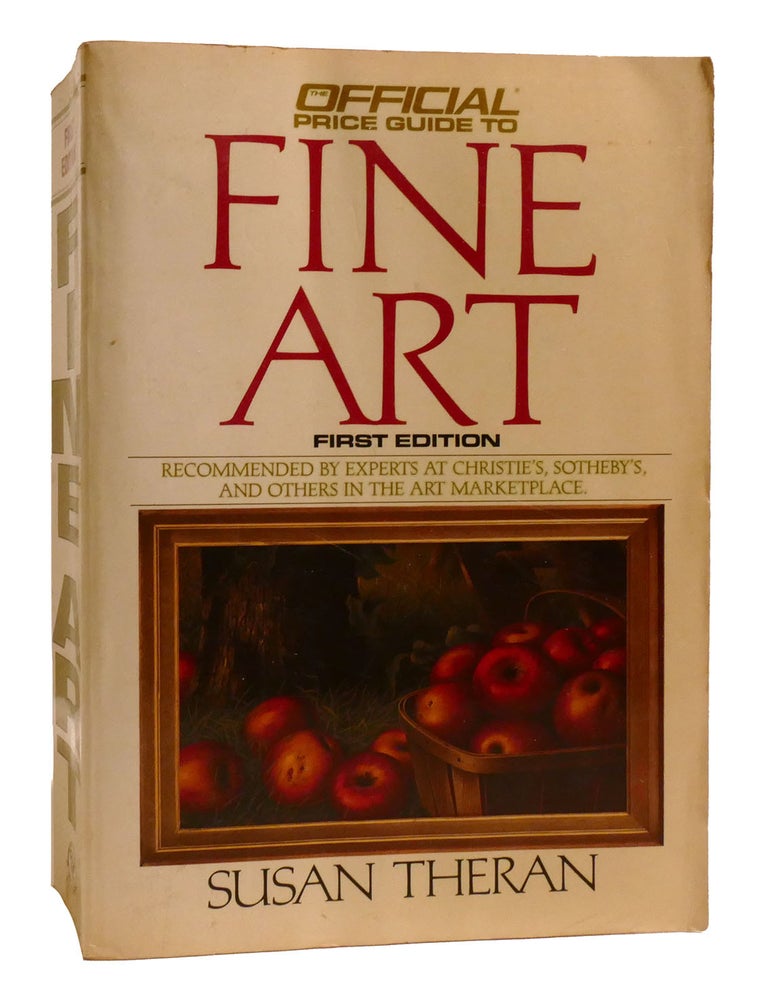 Item #197746 OFFICIAL PRICE GUIDE TO FINE ART; Recommended by Experts At Christie's, Sotheby's, and Others in the Art Marketplace. Susan Theran.