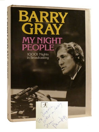 MY NIGHT PEOPLE; 10,001 Nights in Broadcasting Signed. Barry Gray.