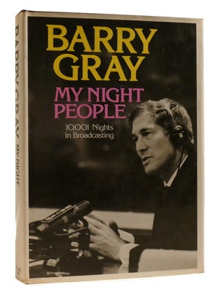 MY NIGHT PEOPLE; 10,001 Nights in Broadcasting. Barry Gray.