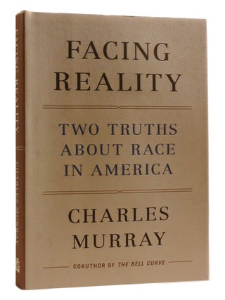Item #197882 FACING REALITY Two Truths about Race in America. Charles Murray