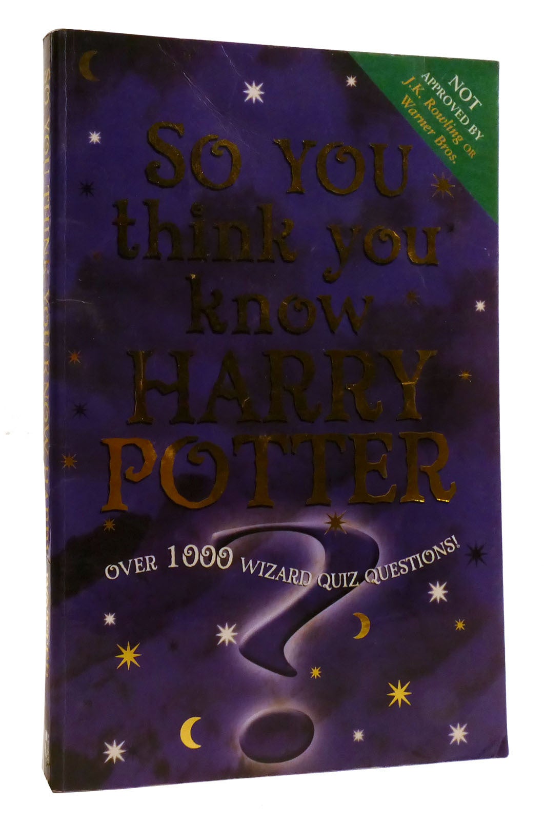 Wizard Question SO YOU THINK YOU KNOW HARRY POTTER Over 1000 Wizard Quiz Questions | J ...