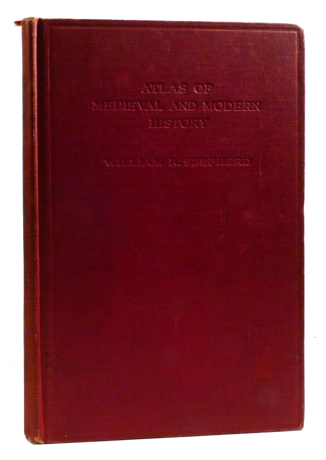 William R Shepherd ATLAS OF MEDIEVAL AND MODERN HISTORY | William R. Shepherd