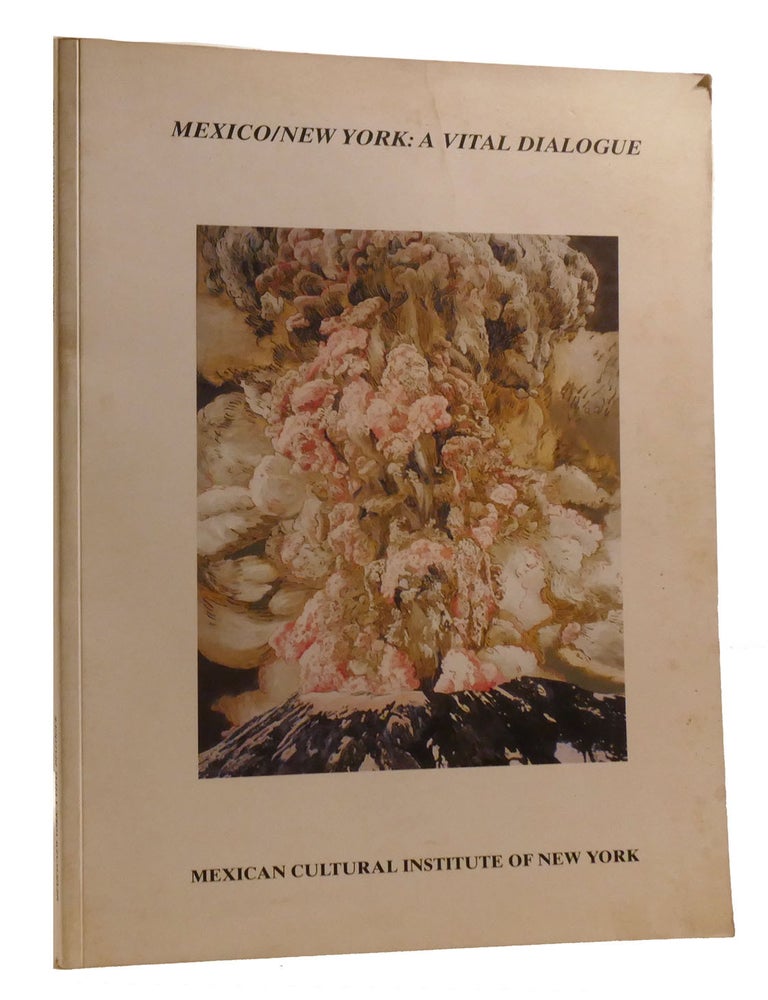 Item #198336 MEXICO/NEW YORK: A VITAL DIALOGUE. Clayton Kirking.