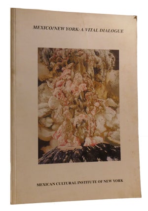 Item #198336 MEXICO/NEW YORK: A VITAL DIALOGUE. Clayton Kirking