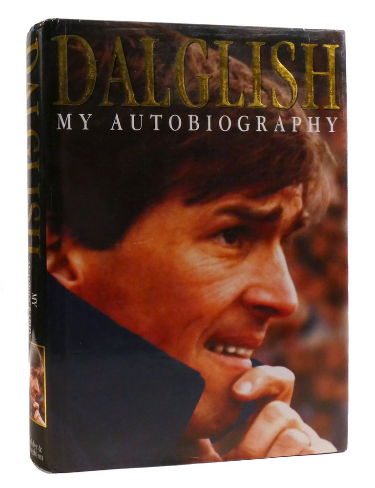Item #198842 DALGLISH; My Autobiography. Kenny Dalglish.
