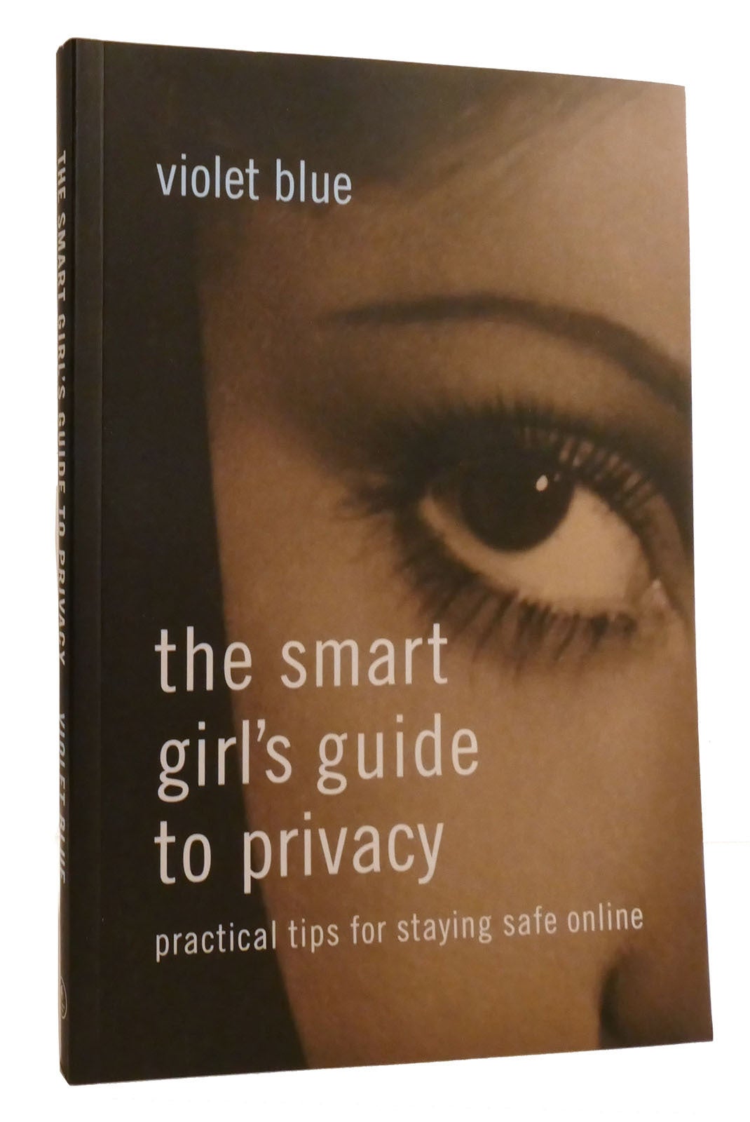THE SMART GIRL'S GUIDE TO PRIVACY Practical Tips for Staying Safe ...