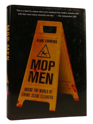 Item #199063 MOP MEN; Inside the World of Crime Scene Cleaners. Alan Emmins
