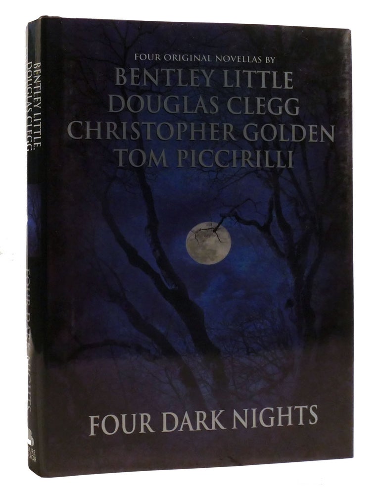 Item #199543 FOUR DARK NIGHTS. Douglas Clegg Bentley Little, Tom Piccirilli, Christopher Golden.