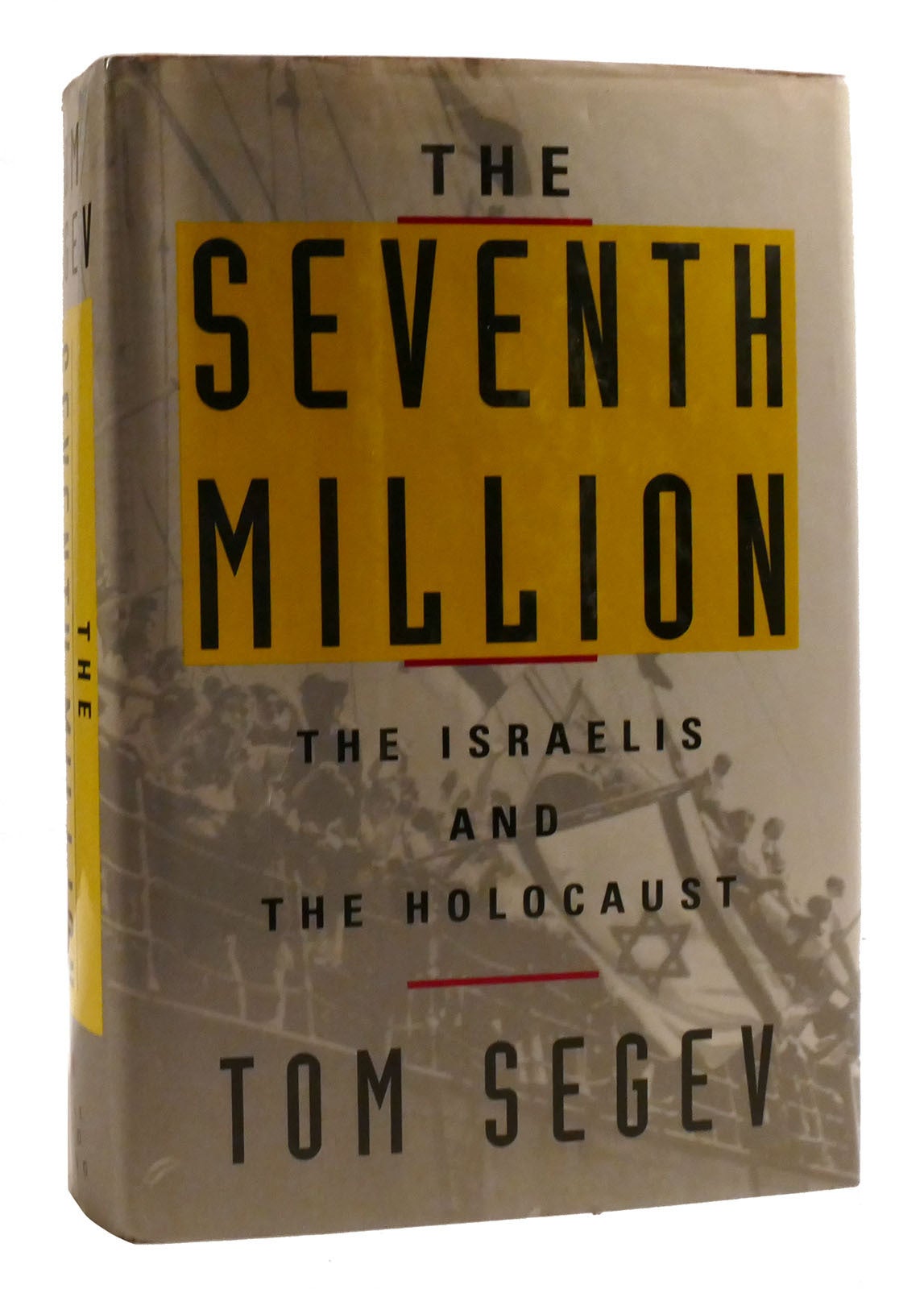 THE SEVENTH MILLION The Israelis And The Holocaust Tom Segev First 