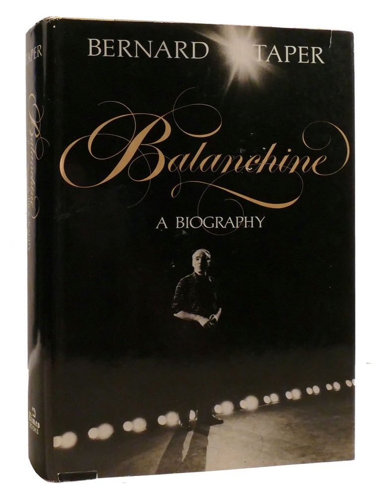 Item #200008 BALANCHINE : ; A Biography. Bernard Taper.