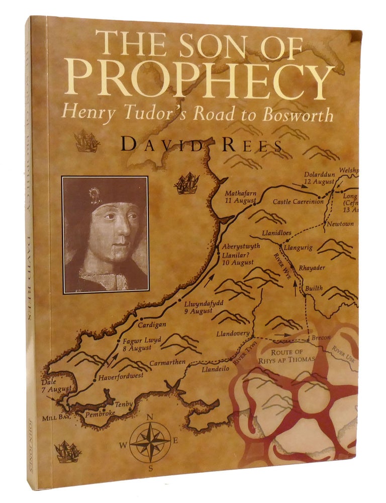 Item #200716 THE SON OF PROPHECY; Henry Tudor's Road to Bosworth. David Rees.