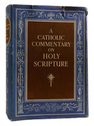 A CATHOLIC COMMENTARY ON HOLY SCRIPTURE. Rev. Edmund Dom Bernard Orchard.