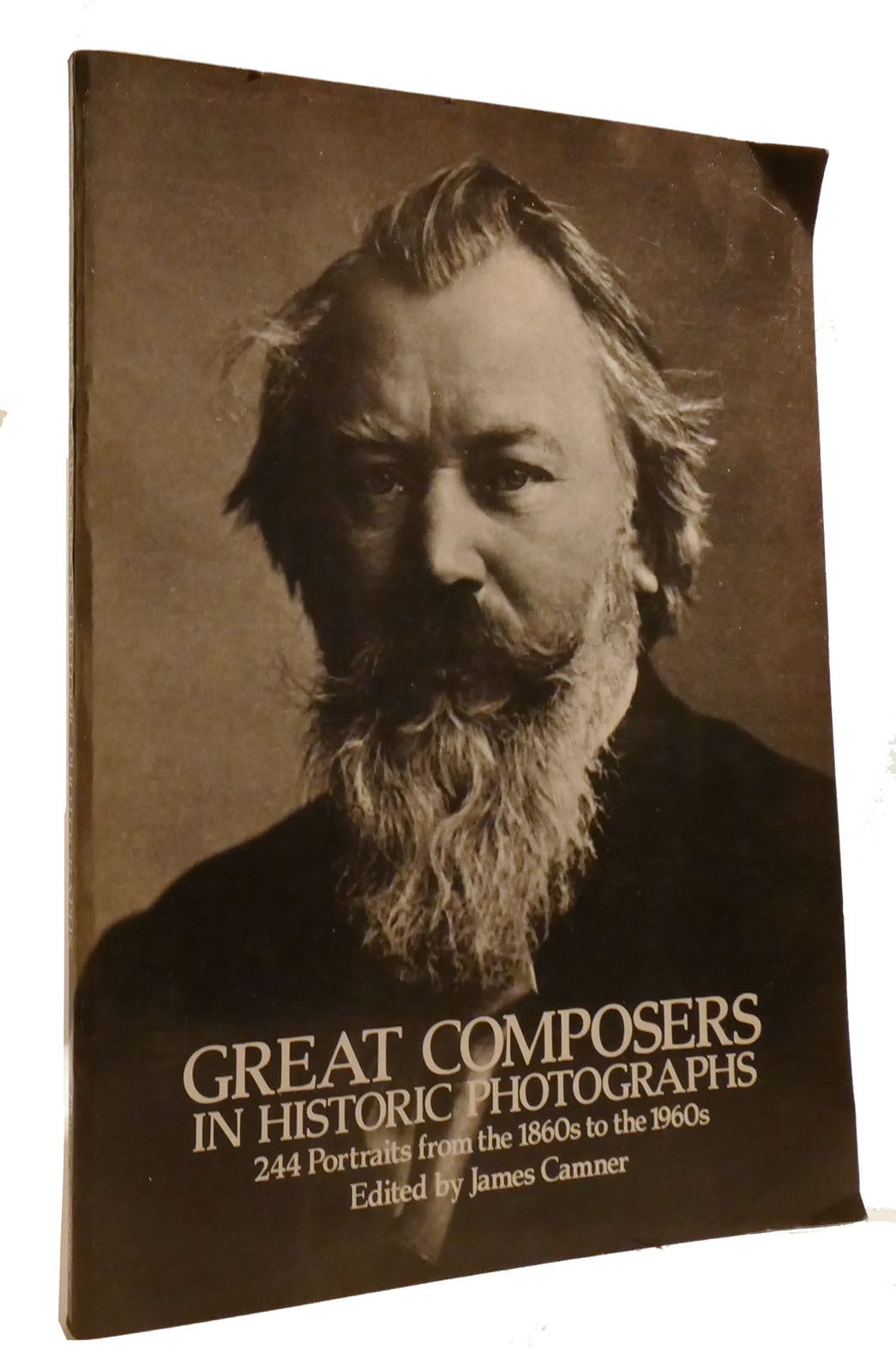 GREAT COMPOSERS IN HISTORIC PHOTOGRAPHS; 244 Portraits from the