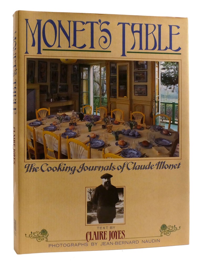 Item #202117 MONET'S TABLE; The Cooknig Journals of Claude Monet. Claire Joyes.