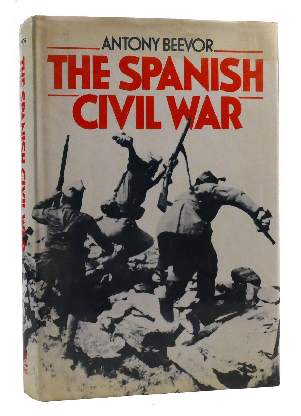 THE SPANISH CIVIL WAR | Antony Beevor | First Edition; First Printing