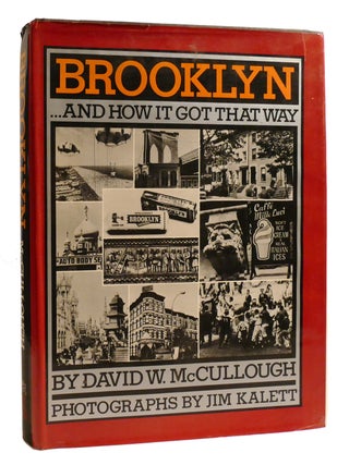 BROOKLYN; . .. and How it Got That Way. David W. McCullough.