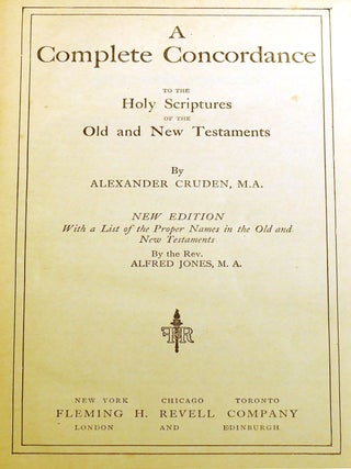 A COMPLETE CONCORDANCE TO THE HOLY SCRIPTURES OF THE OLD AND NEW TESTAMENTS