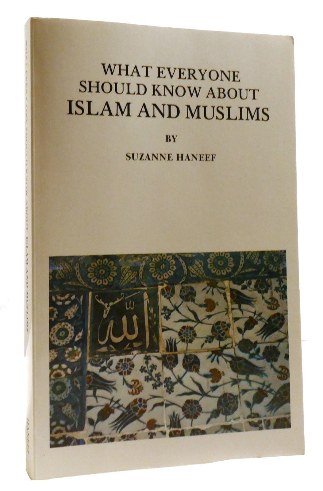 WHAT EVERYONE SHOULD KNOW ABOUT ISLAM AND MUSLIMS | Suzanne Haneef ...