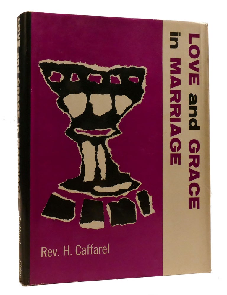 Item #202687 LOVE AND GRACE IN MARRIAGE. Rev H. Caffarel.