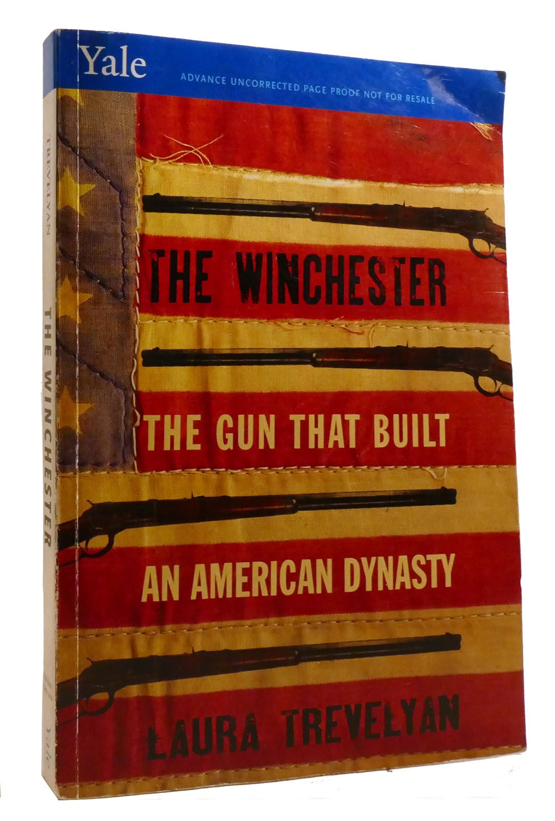 THE WINCHESTER The Gun That Built An American Dynasty Laura Trevelyan the-winchester-the-gun-that-built-an-american-dynasty-laura-trevelyan
