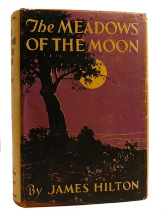 THE MEADOWS OF THE MOON. James Hilton.