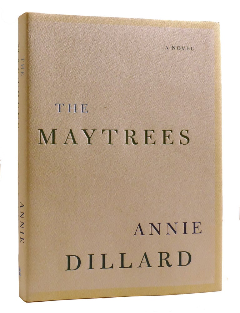 THE MAYTREES | Annie Dillard | First Edition; First Printing