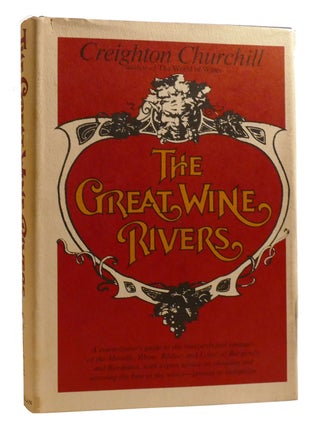 Item #203290 THE GREAT WINE RIVERS. Creighton Churchill