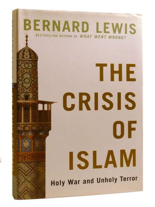 Item #203332 THE CRISIS OF ISLAM; Holy War and Unholy Terror. Bernard Lewis