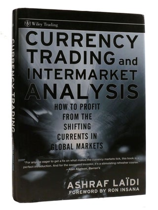 Item #204019 CURRENCY TRADING AND INTERMARKET ANALYSIS; How to Profit from the Shifting Currents...
