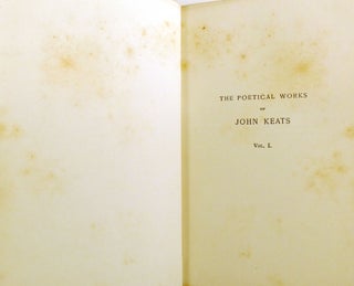 THE POETICAL WORKS OF JOHN KEATS; In Two Volumes