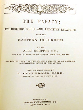 THE PAPACY; Its Historic Origin and Primitive Relations with the Eastern Churches